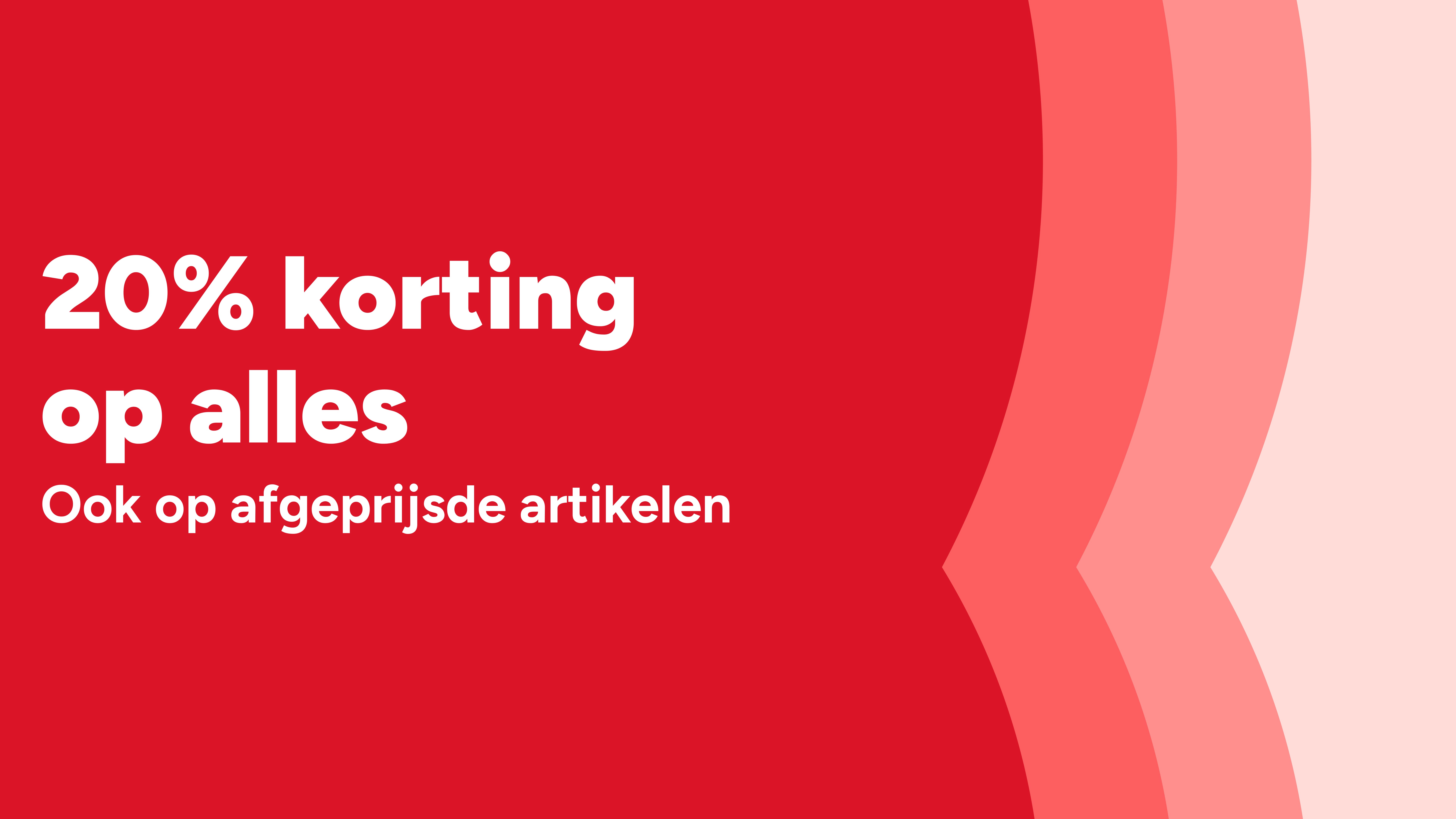 Laatste dagen: -20% op alles